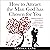 How to Attract the Man GOD Has Chosen for You: Without Going on Blind Dates, Signing Up on Dating Websites or Going to Night Clubs