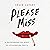Please Miss: A Heartbreaking Work of Staggering Penis