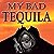 My Bad Tequila