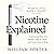 Nicotine Explained: Understand Why You Smoke, Vape or Chew, and Learn How to Stop (William Porter's 'Explained')