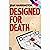 Designed for Death