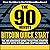 The 90 Minute Bitcoin Quick Start: The No Nonsense Guide to Getting Started Quickly with Bitcoin and Cryptocurrency