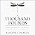 A Thousand Pounds: Finding the Strength to Live and Love Under the Weight of Unbearable Loss