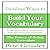 Painless Ways to Build Your Vocabulary: It's Almost Too Easy to Create Such a Powerful Competitive Advantage: The Power of Being Articulate