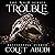 Trouble: The Wild Series, Book 2