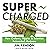 Super-Charged: How Outlaws, Hippies, and Scientists Reinvented Marijuana