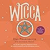 Wicca - Das Praxi...