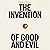 The Invention of Good and Evil: A World History of Morality