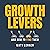 Growth Levers and How to Find Them