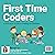 First Time Coders: A Definitive Guide to Coding for Children