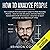 How to Analyze People: The Complete Psychologist’s Guide to Speed Reading People - Analyze and Influence Anyone Through Human Behavior Psychology, Analysis of Body Language and Personality Types