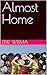 Almost Home by D.W. Wilma