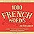 1000 French Words in Context: A Self-Study Guide for French Language Learners: Essential Vocabulary Series, Book 2