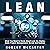 Lean: What You Need to Know About Lean Six Sigma, Agile Project Management, Scrum and Kanban