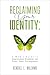 Reclaiming Your Identity by Kendall L. Williams