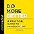 Do More Better: A Practical Guide to Productivity