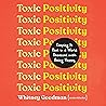 Toxic Positivity:...