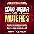 Cómo Hablar con las Mujeres: Consigue que Le Gustes Sin Esfuerzo, con una Conversación Divertida y ¡Nunca Te Quedes Sin Nada que Decir! [How to Talk to Women: Get Her to Like You With Effortless, Fun Conversation & Never Run Out of Anything to Say!]: C...
