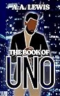 The Book Of UNO by A.A. Lewis