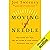 Moving the Needle: Get Clear, Get Free, and Get Going in Your Career, Business, and Life!