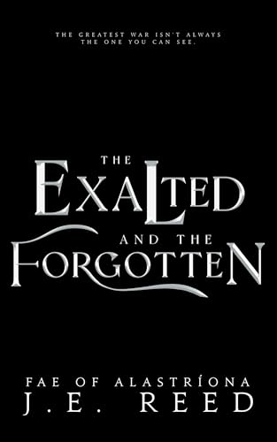 The Exalted and the Forgotten (Fae of Alastríona, #5)