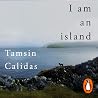 I Am An Island: T...