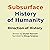 Subsurface History of Humanity: Direction of History