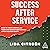 Success After Service: How to Take Control of Your Job Search and Career After Military Duty