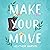 Make Your Move