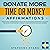 Donate More Time or Money Affirmations: Positive Daily Affirmations to Stir Up the Volunteer/Philanthropist in You Using the Law of Attraction, Self-Hypnosis, Guided Meditation and Sleep Learning