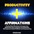 Productivity Affirmations: ...