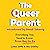 The Queer Parent: Everything You Need to Know From Gay to Ze