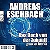 Das Buch von der Zukunft by Andreas Eschbach