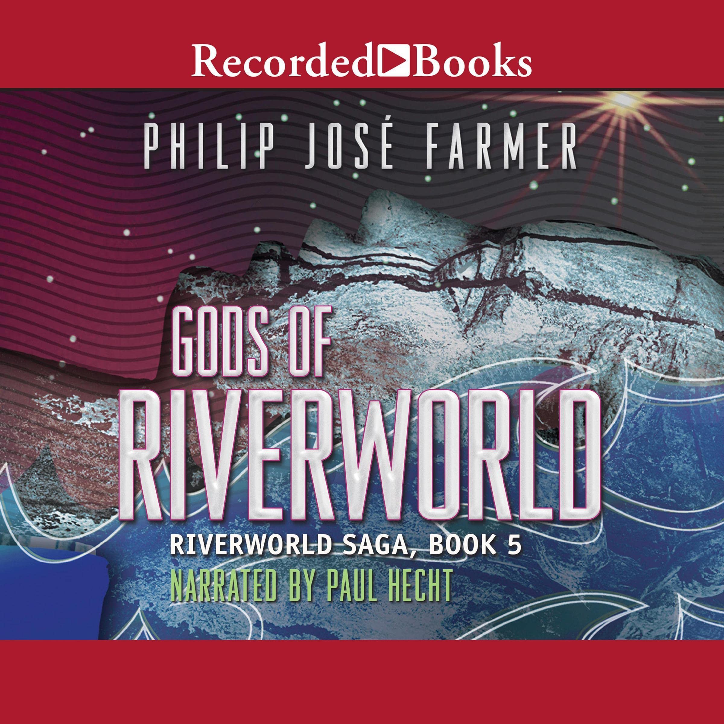 Gods of Riverworld: Riverworld Saga, Book 5