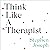 Think Like a Therapist: Six Life-Changing Insights for Leading a Good Life