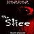 Horror: The Slice