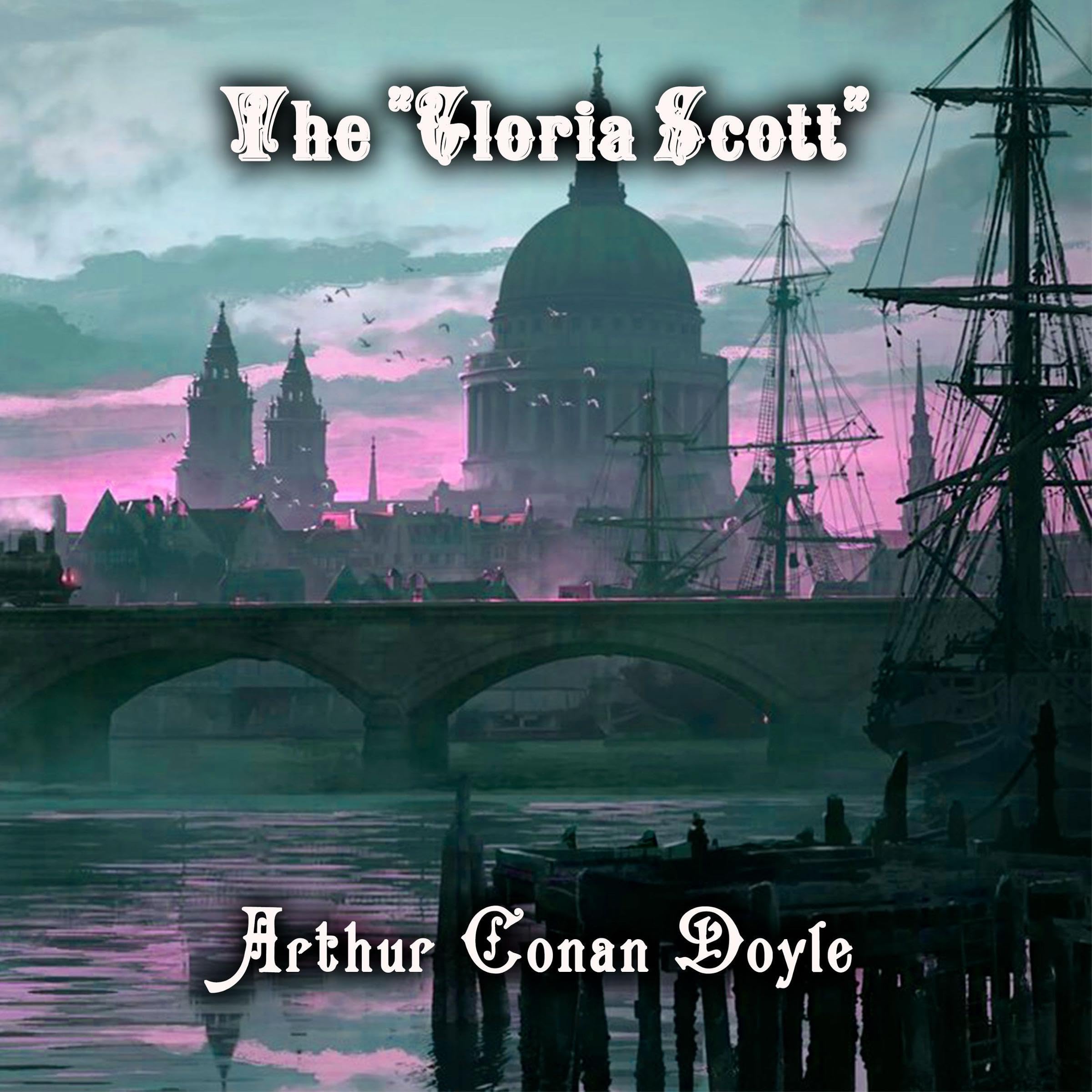 The "Gloria Scott": Sherlock Holmes