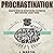 Procrastination: Learn How to Overcome Laziness and Master Your Time