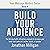 Build Your Audience: The 60-Day Traffic Attraction Playbook to Increase Your Leads and Sales as a Writer, Coach, or Speaker: Your Message Matters Series, Book 4