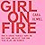 Girl on Fire by Cara Alwill Leyba