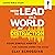 How to Lead in a World of D...