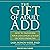 The Gift of Adult ADD: How to Transform Your Challenges and Build on Your Strengths