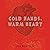 Cold Hands, Warm Heart