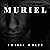 Muriel: Muriel, Book 1
