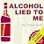 Alcohol Lied to Me - New Edition by Craig Beck