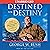 Destined for Destiny: The Unauthorized Autobiography of George W. Bush