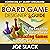 The Board Game Designer's Guide: The Easy 4 Step Process to Create Amazing Games That People Can't Stop Playing