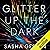 Glitter Up the Dark: How Pop Music Broke the Binary