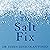 The Salt Fix: Why the Experts Got It All Wrong and How Eating More Might Save Your Life