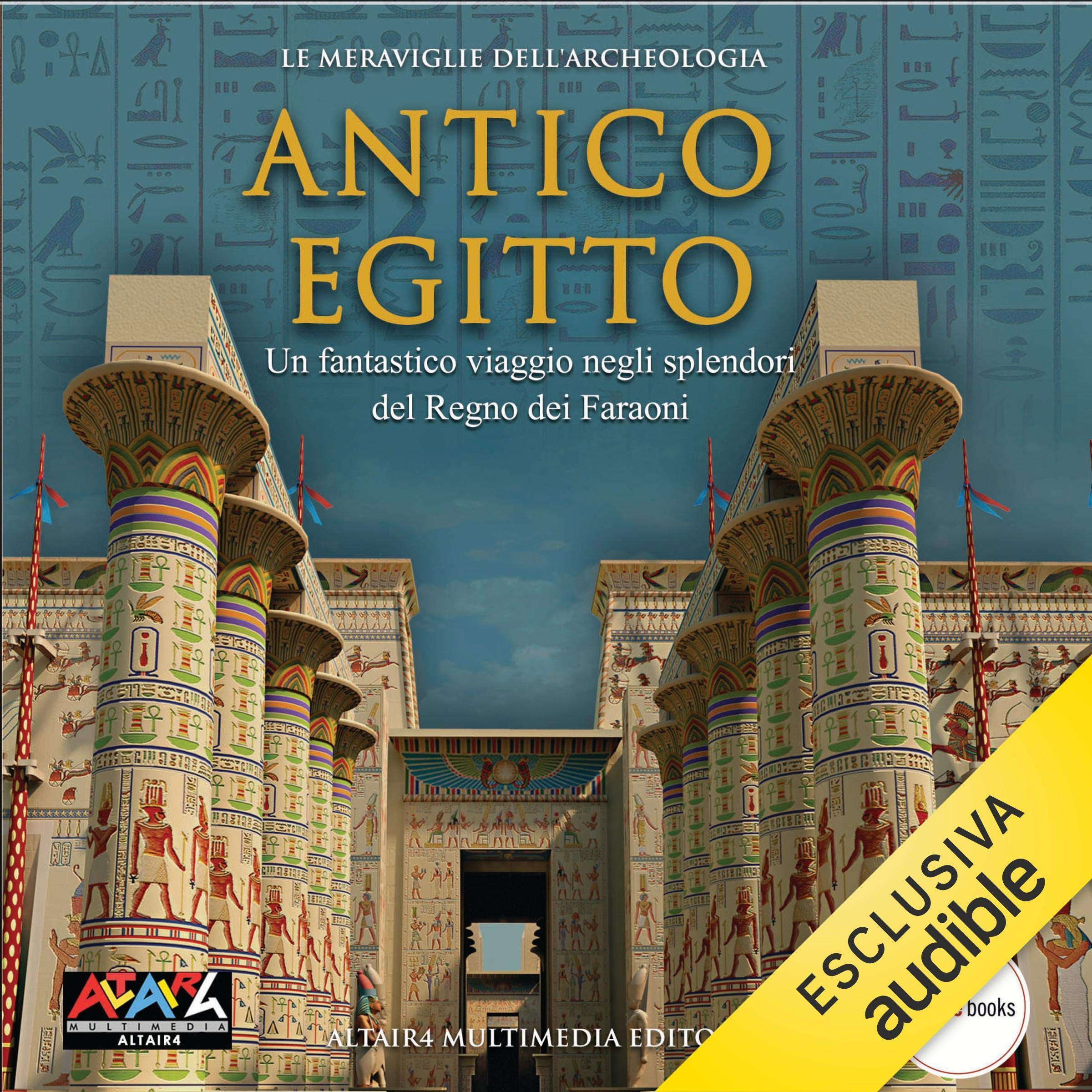 Antico Egitto: Le meraviglie dell'Archeologia (Audible Audio)